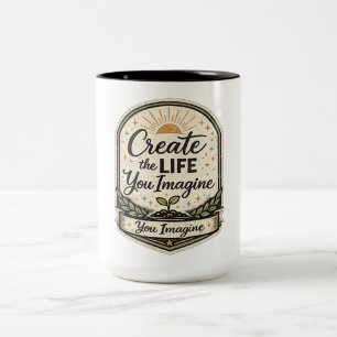 Erstelle das Leben, das du dir vorstellst Inspirie Zweifarbige Tasse