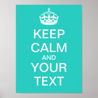 Erstelle Dein eigenes "Keep Calm"-Poster (aqua) Poster