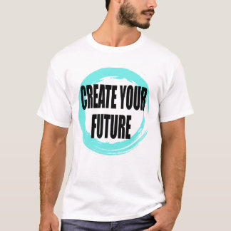 Erstelle Dein Zukunft Motivations-T-Shirt mit Typo T-Shirt