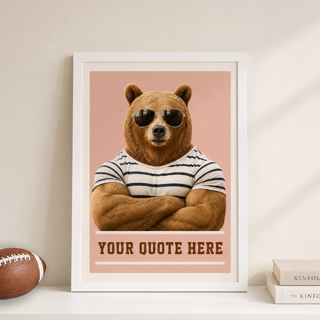 Erstelle deinen eigenen Zitat Custom Bear Poster (Create Your Own Quate Custom Bear Poster)