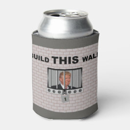 Erstellen Sie diese Mauer / Anti Trump, Dosenkühler