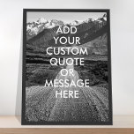 Erstellen Sie Ihr eigenes Anführungsposter Poster<br><div class="desc">Entwerfen Sie Ihre eigene,  maßgeschneiderte Poster-Wandkunst und personalisieren Sie diesen Plakatdruck mit moderner minimalistischer Typografie und Bergstraßenhintergrund.</div>