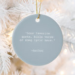 Erstellen Sie Ihr eigenes Angebot Keramik Ornament<br><div class="desc">Erstellen Sie Ihre eigenen,  individuellen Anführungsschmuck. Funktioniert mit minimalistischer Schrift-Typografie.</div>