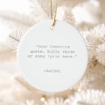 Erstellen Sie Ihr eigenes Angebot Keramik Ornament<br><div class="desc">Erstellen Sie Ihre eigenen,  individuellen Anführungsschmuck. Funktioniert mit minimalistischer Schrift-Typografie.</div>