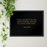 Erstellen Sie Ihr eigenes Angebot Poster<br><div class="desc">Entwerfen Sie Ihre eigene,  maßgeschneiderte Poster-Wandkunst mit Ihrem motivierend Zitat oder personalisierten Text in Schwarz und Gold,  moderne minimalistische Typografie.</div>