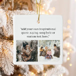 Erstellen Sie Ihr eigenes Foto mit einem Angebot Keramikornament<br><div class="desc">Erstellen Sie Ihr eigenes Foto Weihnachtsschmuck mit Ihrem Lieblings-inspirierenden Sprichwort,  Liedlyrik,  Bibel Vers oder individuellem Text neben Ihren liebsten Erinnerungen. Modernes,  minimalistisches Typografie-Design.</div>