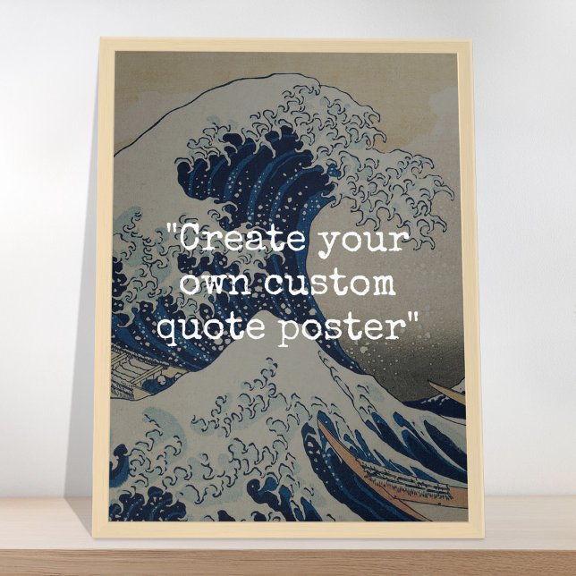 Erstellen Sie Ihr eigenes großes Wave Zitat Poster (Von Creator hochgeladen)