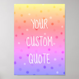 Erstellen Sie Ihr eigenes Motivierend Zitat - farb Poster