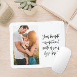 Erstellen Sie Ihr eigenes Personalisiertes Foto-An Mousepad<br><div class="desc">Erstellen Sie ein eigenes,  individuelles Anführungsmauspad. Verfügt über eines Ihrer Fotos und personalisierten Text in der modernen Kalligraphie Typografie.</div>