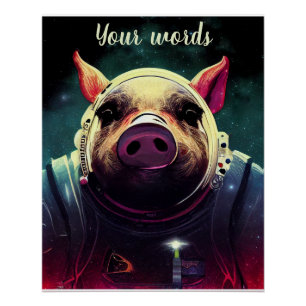 Erstellen Sie Ihr eigenes Schwein im Weltraum-Astr Poster