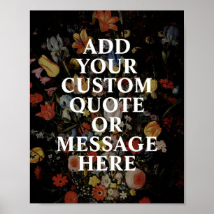 Erstellen Sie Ihr eigenes Zitat-Blumenposter Poster