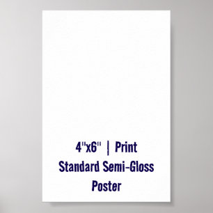 Erstellen Sie Ihr persönliches 4"x6" Standard-Semi Poster