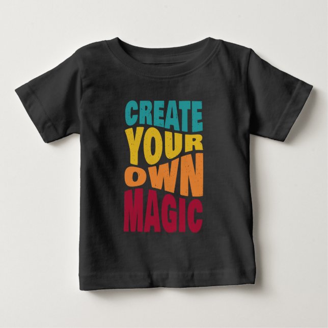 Erstellen Sie Ihre eigene Magie - Motivierend Typo Baby T-shirt (Vorderseite)