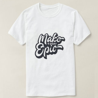 Erstellen Sie Ihre eigene Marke heute Epic Modern T-Shirt
