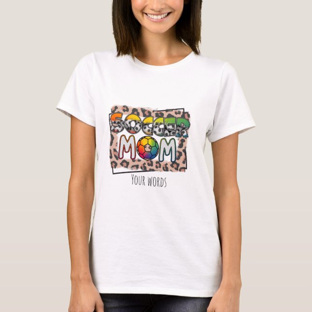 Erstellen Sie Ihre eigene Soccer-Mama T-Shirt (Vorderseite)