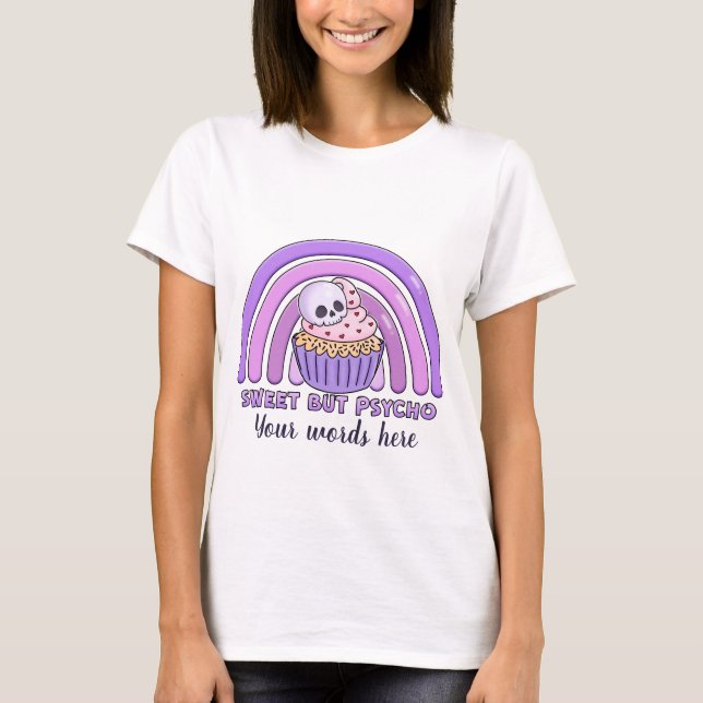 Erstellen Sie Ihre eigene süße, aber Psycho Schäde T-Shirt (Vorderseite)