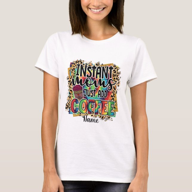 Erstellen Sie Ihre eigenen Sofortnachrichten-Mamas T-Shirt (Vorderseite)