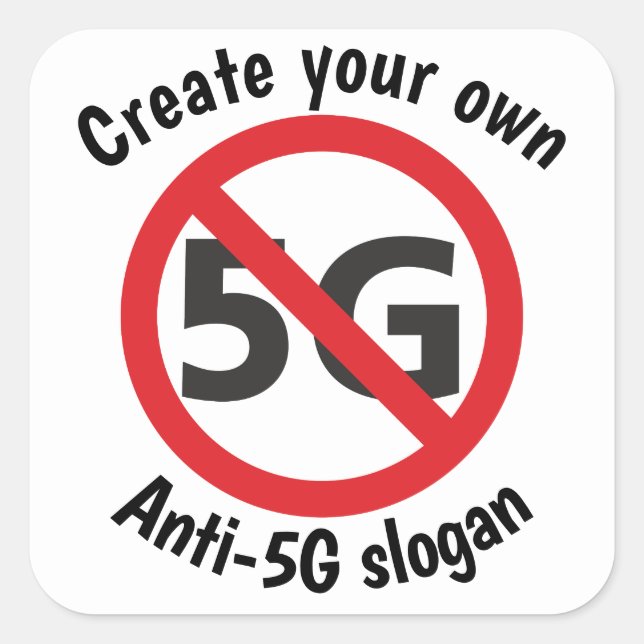 Erstellen Sie Ihren eigenen Anti-5G-Aufkleber Quadratischer Aufkleber (Vorderseite)