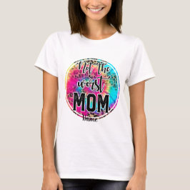Erstellen Sie sich nicht die schlechteste Mama T-Shirt