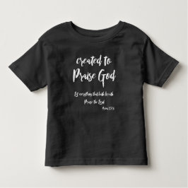 Erstellt, um Zitat mit Bibel Verse zu preisen Kleinkind T-shirt
