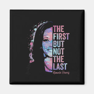 Erstens, aber nicht die letzte Kamala Harris 2024 Magnet
