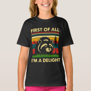 Erstens Bin Ich Ein Ergötzen Waschbär T-Shirt
