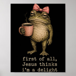 Erstens denkt Jesus, ein entzückender Frosch Fraue Poster