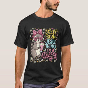 Erstens denkt Jesus, ein entzückendes Waschbär-Des T-Shirt