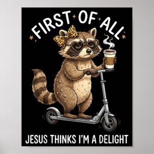 Erstens denkt Jesus, ein niedliches Waschbär-Desig Poster