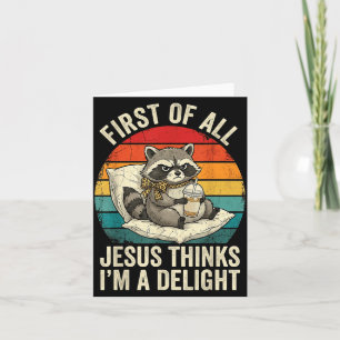 Erstens denkt Jesus, ein Vergnügen ist lustig Racc Karte