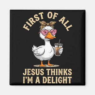 Erstens denkt Jesus, ein Vergnügen lustiges Gänse Magnet