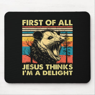 Erstens denkt Jesus, ein wütendes Opossum ist ein Mousepad