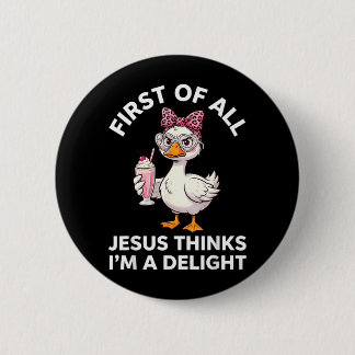 Erstens denkt Jesus, ich bin ein Entzückendes Desi Button