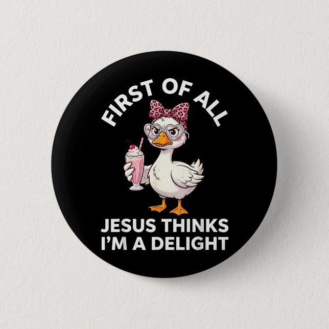 Erstens denkt Jesus, ich bin ein Entzückendes Desi Button (Vorderseite)
