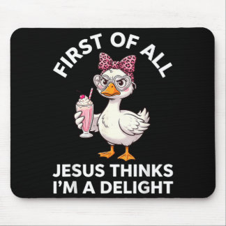 Erstens denkt Jesus, ich bin ein Entzückendes Desi Mousepad