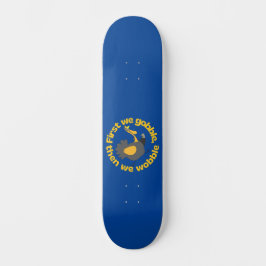 ERSTENS GEHEN WIR, DANN WÜNSCHEN WIR UNS lustigen  Skateboard