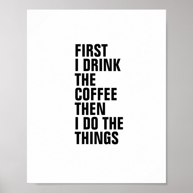 ERSTENS TRINKE ICH DEN KAFFEE, DANN TUE ICH DIE DI POSTER (Vorne)