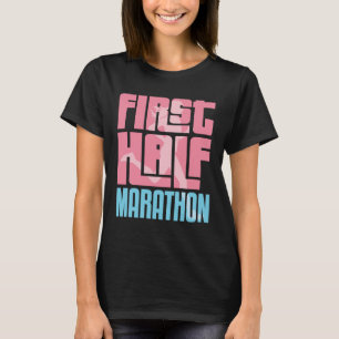 Erster Halbmarathon 13.1 Rennen T-Shirt