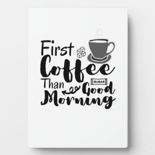 Erster Kaffee als guter Morgen T - Shirt Fotoplatte