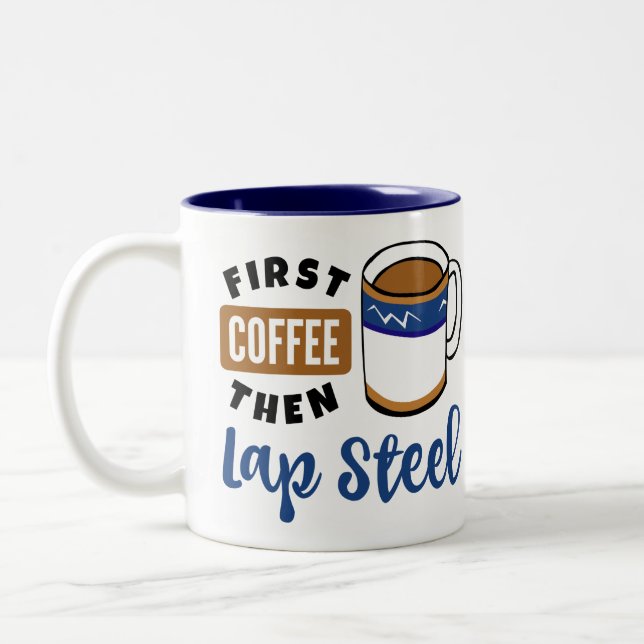 Erster Kaffee dann Lap Steel Music Lover Zweifarbige Tasse (Links)