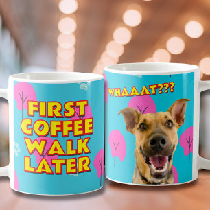 Erster Kaffee, Später gehen, Funny Dog Vater Foto Kaffeetasse