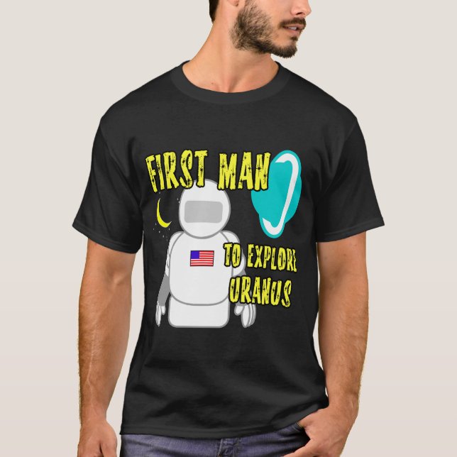 Erster Mann, zum von Uranus zu erforschen T-Shirt (Vorderseite)