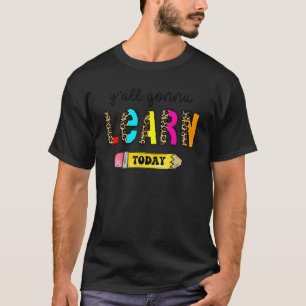 Erster Schullehrer Y'All wird Tod lernen T-Shirt