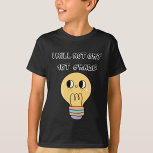 erster Schultag zurück, ich werde nicht weinen 1.  T-Shirt