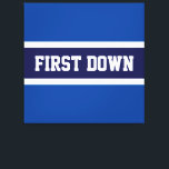 ERSTES DOWN Bold Navy Royal Blue White Stripes Leinwanddruck<br><div class="desc">Dieses sportliche Fußball-Design zeigt athletischen FIRST DOWN-Text in einem breiten blau-Mitte Streifen in Weiß gegen königsblaue äußere Streifen.</div>