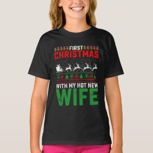 Erstes Weihnachten mit meiner heißen neuen Ehefrau T-Shirt