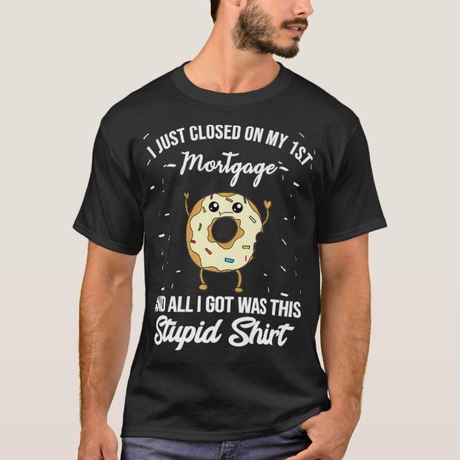 Erstes Zitat zu Hypothekenwohnungen - neue Eigenhe T-Shirt (Vorderseite)