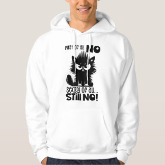 Erstgeschenk für Katzenliebhaber ohne Humor  Hoodie