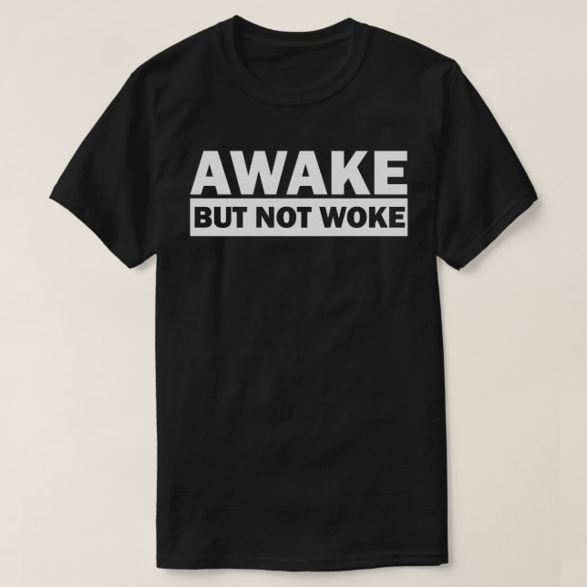 ERWACHEN, ABER NICHT GEWECKT T - Shirt (Design vorne)