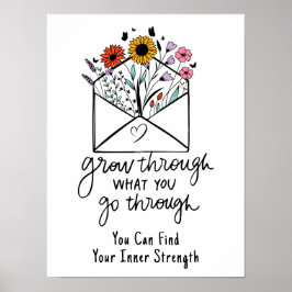 Erwachsen durch das, was Sie durch die Wildblume g Poster